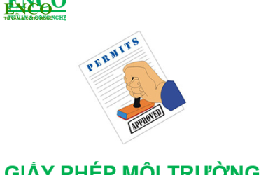 GIẤY PHÉP MÔI TRƯỜNG: NHỮNG QUY ĐỊNH MỚI VỀ THỜI HẠN, CHI PHÍ