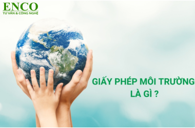 Hướng dẫn làm giấy phép môi trường nhanh chóng, đúng quy định